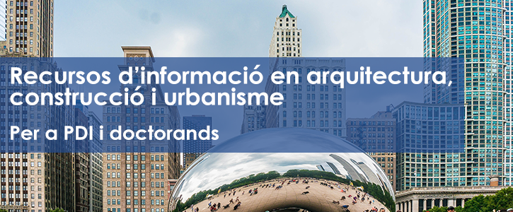 Recursos i serveis d'informació en arquitectura, construcció i urbanisme