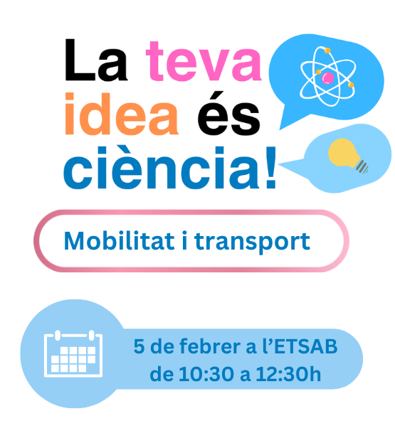 La teva idea és Ciència: 5 de febrer a l'ETSAB