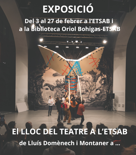 Dues Exposicions: El lloc del teatre a l'ETSAB