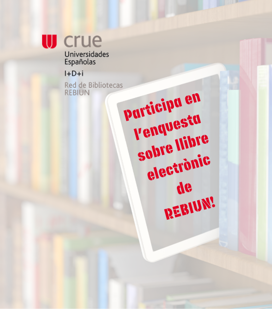 Participa en l'enquesta REBIUN sobre l'ús de llibres electrònics (PDI i estudiantat)