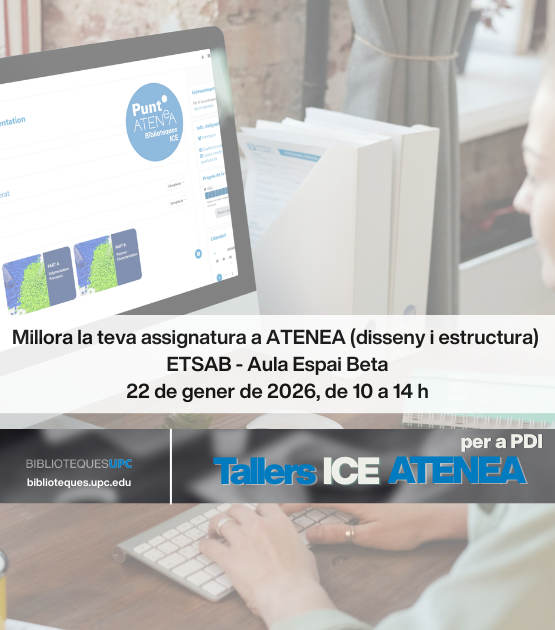 Taller ICE a l'ETSAB - Millora el Disseny i l'Estructura de la teva Assignatura a ATENEA: 22 de gener