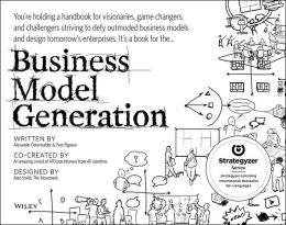 Business model generation [Recurs electrònic] : a handbook for visionaries, game changers, and challengers