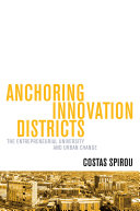 Anchoring innovation districts : the entrepreneurial university and urban change