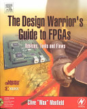 The design warrior's guide to FPGAs : devices, tools and flows