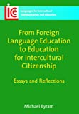 From foreign language education to education for intercultural citizenship : essays and reflections