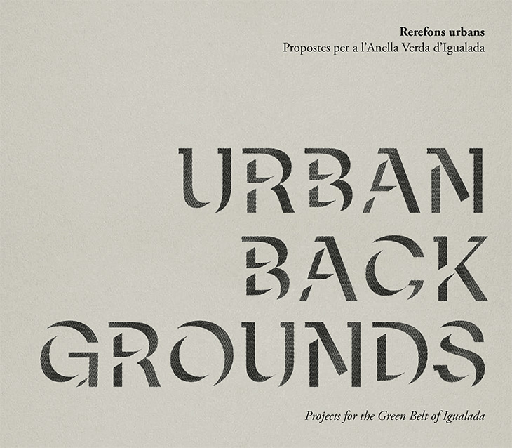 Urban backgrounds : projects for the green belt of Igualada