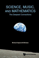 Science, music and mathematics : the deepest connections / Michael Edgeworth McIntyre