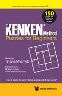 The KenKen method puzzles for beginners : 150 puzzles and solutions to make you smarter / created by Tetsuya Miyamoto ;