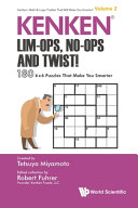 KenKen : Lim-Ops, no-Ops and twist! :180 6 x 6 puzzles that Make you smarter / created by Tetsuya Miyamoto