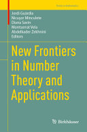 New frontiers in number theory and applications / edited by Jordi Guàrdia, Nicuşor Minculete, Diana Savin, Montserrat Vela, Abdelkader Zekhnini