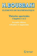 Théories spectrales : éléments de mathémstique. Chapitres 1 et 2 / N. Bourbaki