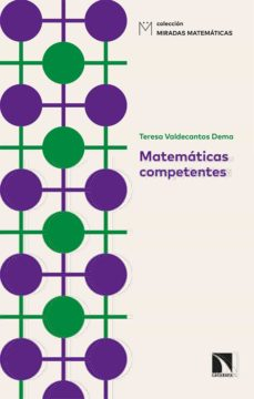 Matemáticas competentes / Teresa Valdecantos Dema
