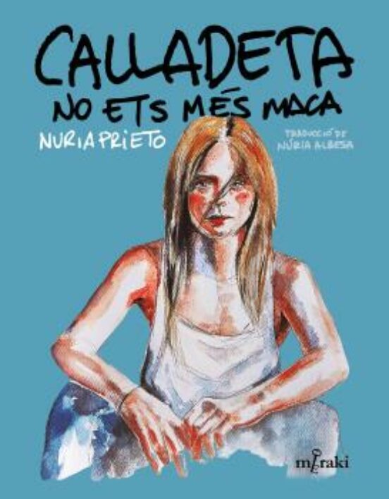 Calladeta no ets més maca / Nuria Prieto ; traducció de Núria Albesa