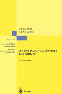 Sphere packings, lattices and groups / J.H. Conway, N.J.A. Sloane ; with additional contributions by E. Bannai ... [et al.]