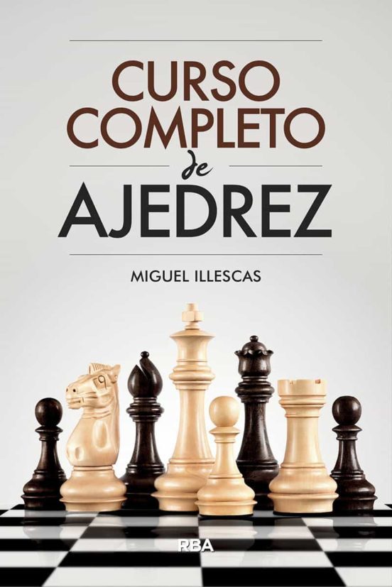 Curso completo de ajedrez / Miguel Illescas y otros