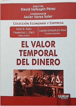El valor temporal del dinero / José B. Sáez, Francesc J. Ortí (directores) ; Laura González-Vila (coordinadora) ; autores, Carmen Badia [i 18 més]