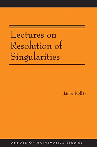 Lectures on resolution of singularities / János Kollár