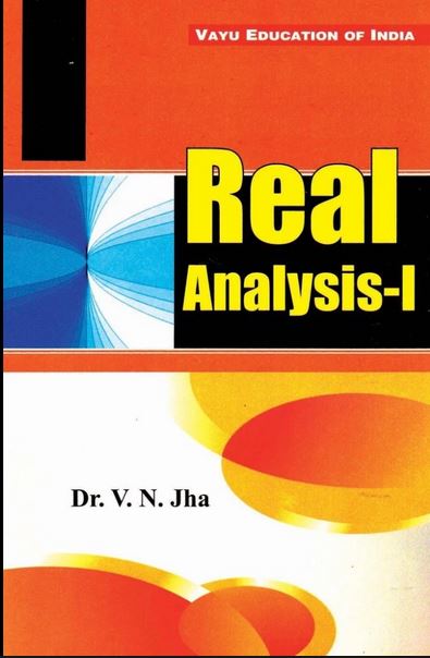 Real analysis-I / Dr. V. N. Jha
