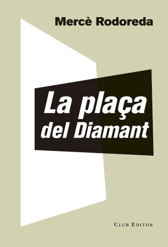 La Plaça del Diamant / Mercè Rodoreda ; edició i postfaci de Meritxell Talavera