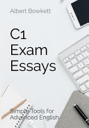 C1 exam essays : simple tools for advanced english
