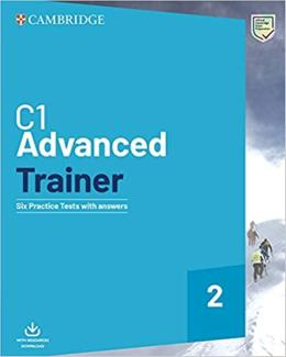 Cambridge C1 advanced trainer 2:six practice tests with answers