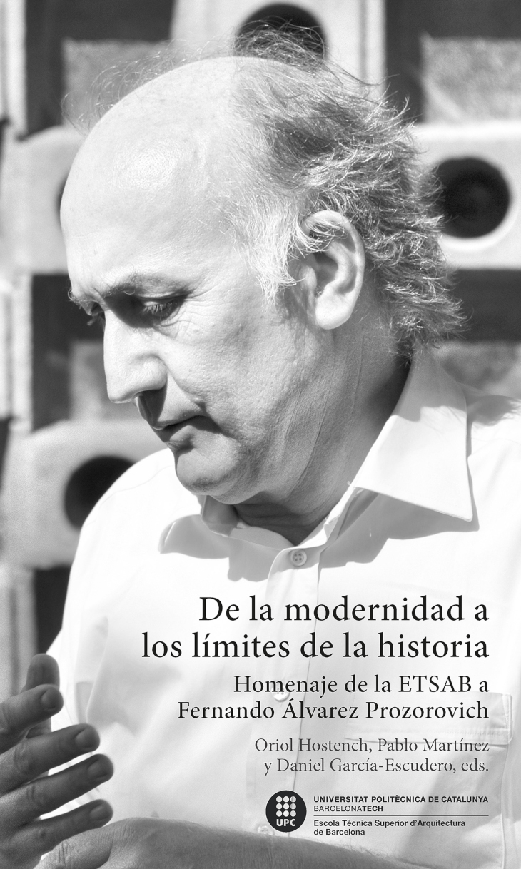 De la modernidad a los limites de la historia : 14 textos seleccionados de Fernando Álvarez Prozorovich