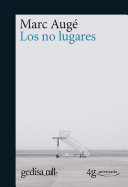 Los no lugares: spaces of anonymity: an anthropology of supermodernity
