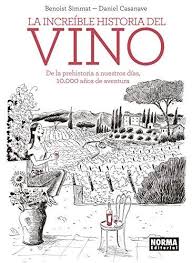 The incredible history of wine: an adventure of 10.000 years, from prehistory to our days / screenplay: Benoist Simmat; dialogues: Benoist Simmat and Laurent Muller; drawing: Daniel Casanave; translation: Xisca Mas
