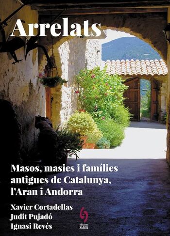 Arrelats : masos, masies i famílies antigues de Catalunya, l'Aran i Andorra