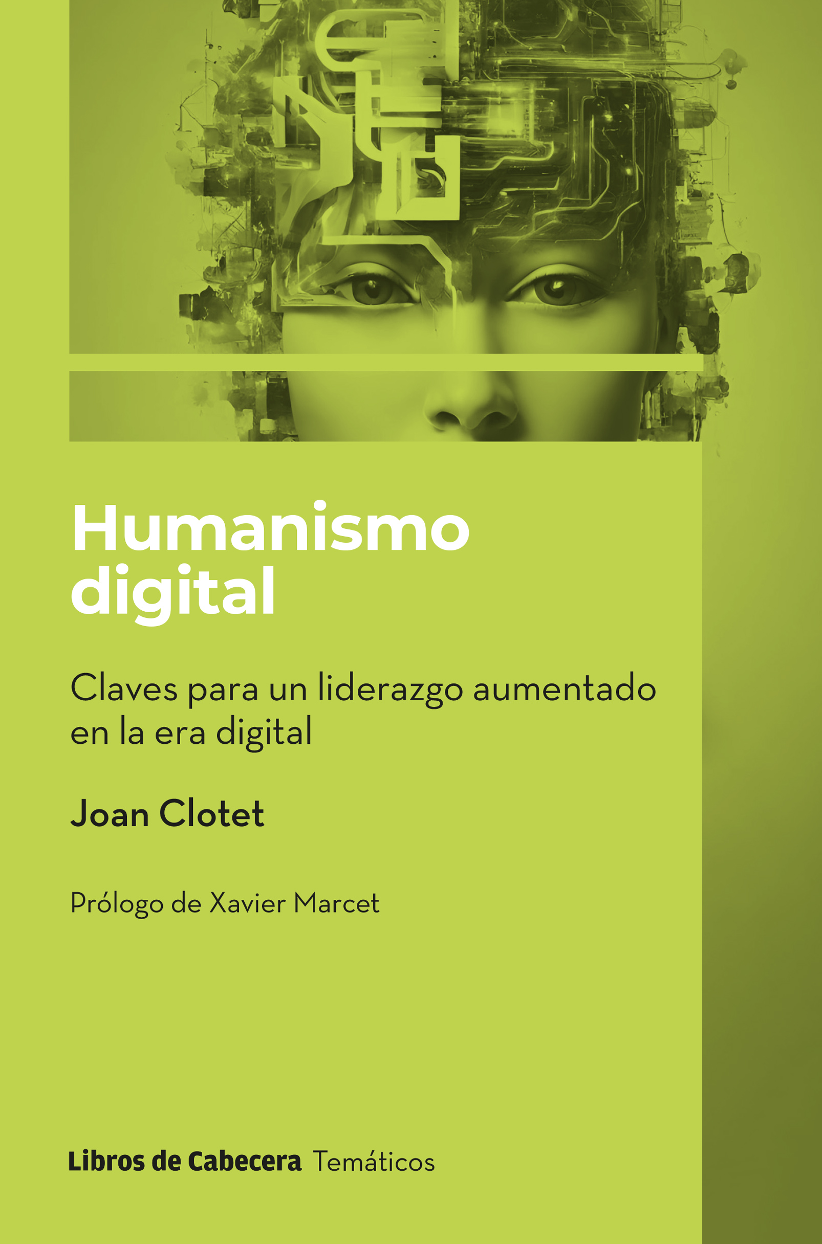 Humanismo digital : claves para un liderazgo aumentado en la era digital / Joan Clotet