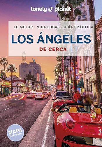 Los Ángeles de cerca : lo mejor, vida local, guía práctica