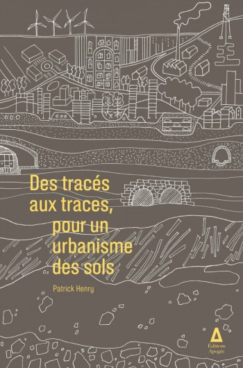 Des tracés aux traces : pour un urbanisme des sols