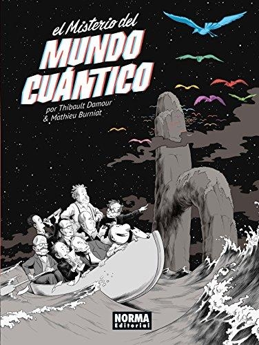 El Misterio del mundo cuántico / por Thibault Damour & Mathieu Burniat ; traducción: Nuria Viver