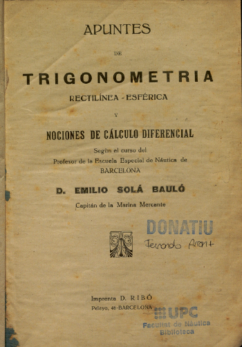 Apuntes de trigonometría rectilínea-esférica : y nociones de cálculo diferencial / Emilio Solá Bauló