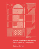 Modern architecture and climate : design before air conditioning / Daniel A. Barber