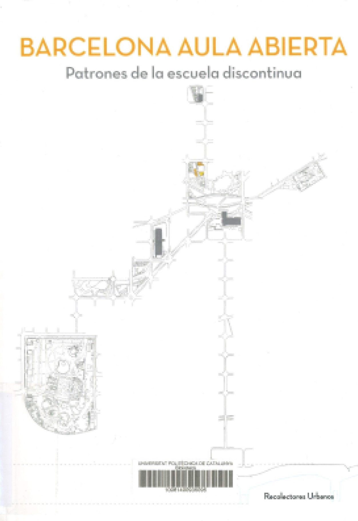 Barcelona aula abierta : patrones de la escuela discontinua