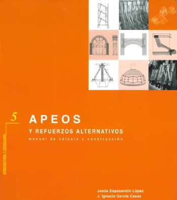 Manual para el diseño, cálculo y construcción de apeos y refuerzos alternativos