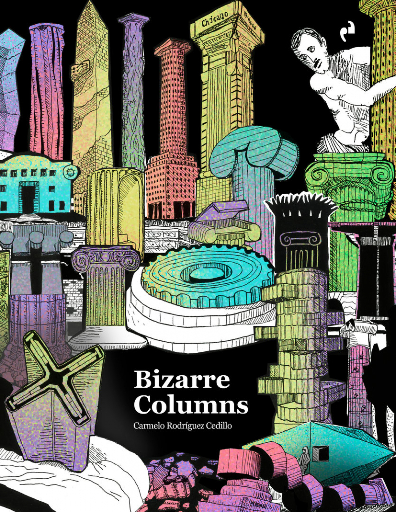 Bizarre columns / Carmelo Rodríguez Cedillo, prólogo Santiago de Molina