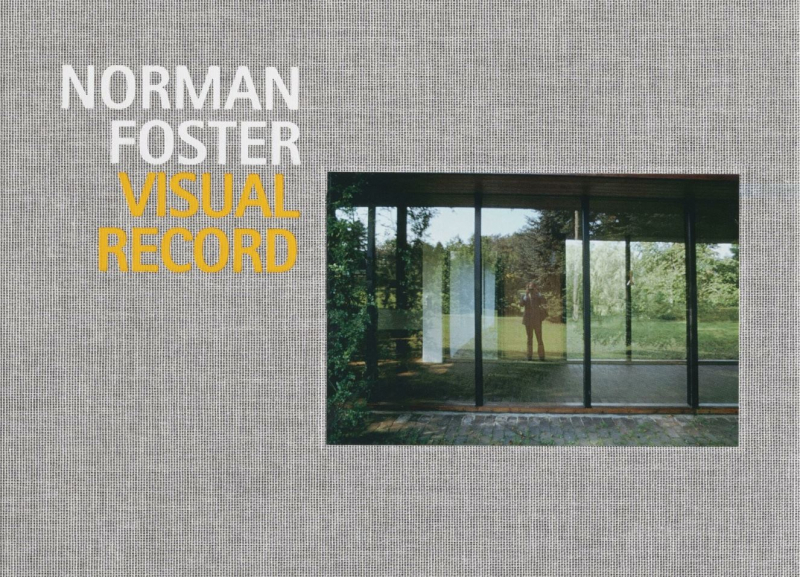 Norman Foster : visual record (1961-2000) / Norman Foster