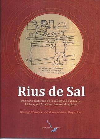 Rius de sal : una visió històrica de la salinització dels rius Llobregat i Cardener durant el segle XX