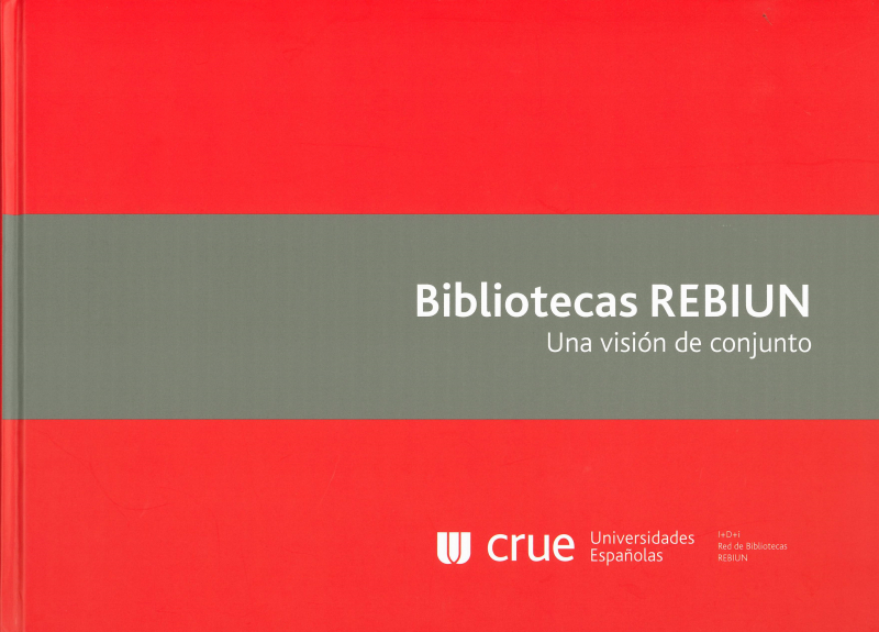 Bibliotecas REBIUN : una visión de conjunto