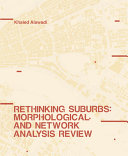 Rethinking suburbs : morphological and network analysis review