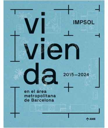 Vivienda en el área metropolitana de Barcelona : IMPSOL 2015-2024 / editora: Marta Poch