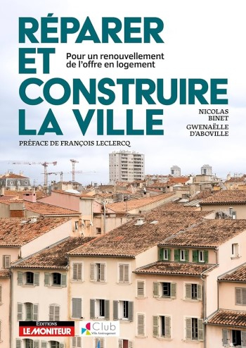 Réparer et construire la ville : pour un renouvellement de l'offre en logement