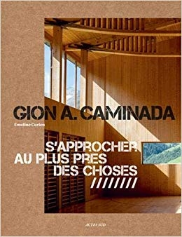 Gion A. Caminada : s'approcher au plus près des choses