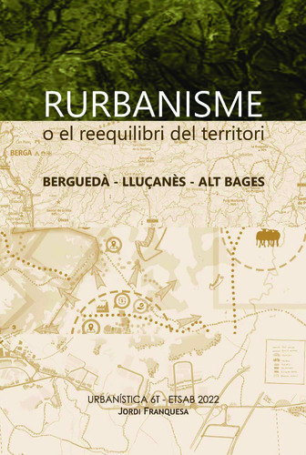 Rurbanisme, o, El reequilibri del territori : U6t / [editor:] Jordi Franquesa