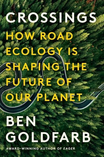 Crossings : how road ecology is shaping the future of our planet