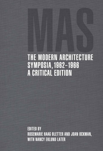 MAS : the Modern Architecture Symposia, 1962-1966