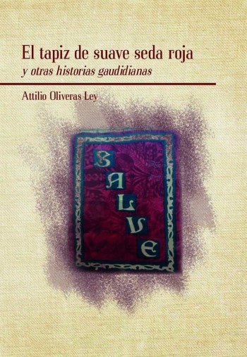 El tapiz de suave seda roja y otras historias gaudinianas