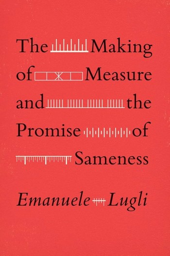 The making of measure and the promise of sameness